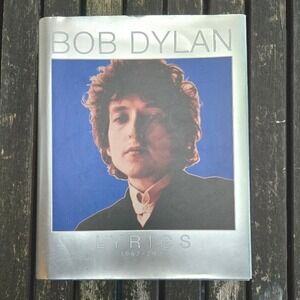Bob Dylan Lyrics: 1962-2001 (2004 Hardcover, First Edition‎ First Printing)
